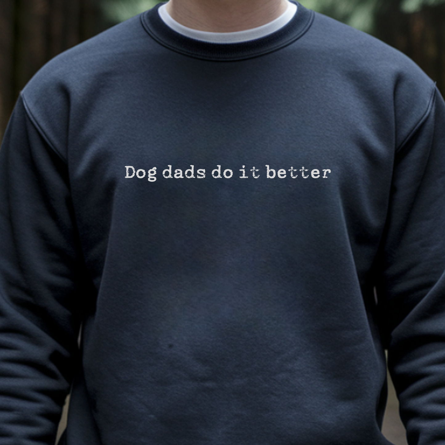 Dog Dads Do It Better Crewneck