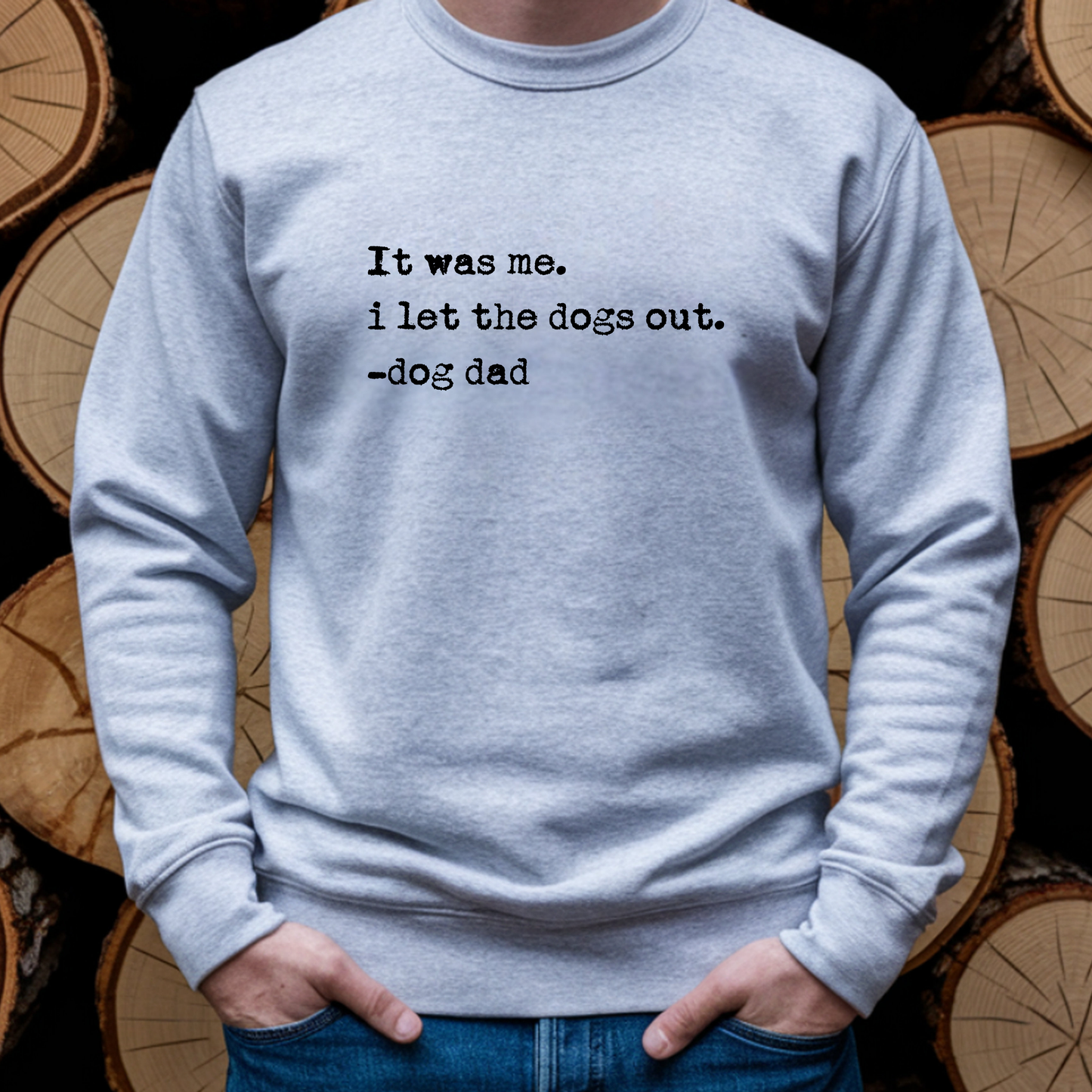 I Let the Dogs Out Crewneck